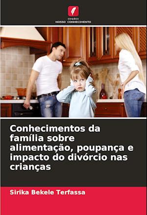 Conhecimentos da família sobre alimentação, poupança e impacto do divórcio nas crianças