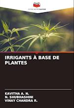 IRRIGANTS À BASE DE PLANTES