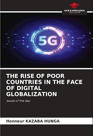 THE RISE OF POOR COUNTRIES IN THE FACE OF DIGITAL GLOBALIZATION