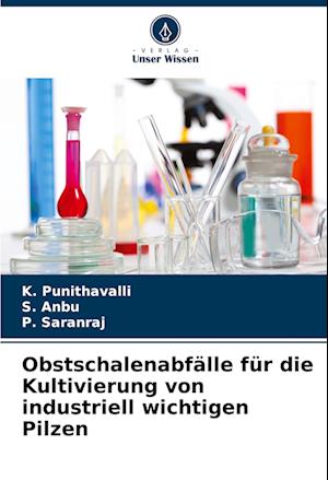 Obstschalenabfälle für die Kultivierung von industriell wichtigen Pilzen