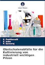 Obstschalenabfälle für die Kultivierung von industriell wichtigen Pilzen