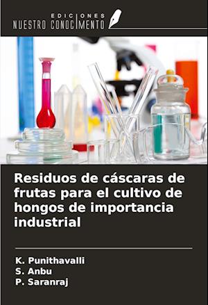 Residuos de cáscaras de frutas para el cultivo de hongos de importancia industrial