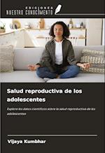 Salud reproductiva de los adolescentes