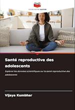 Santé reproductive des adolescents