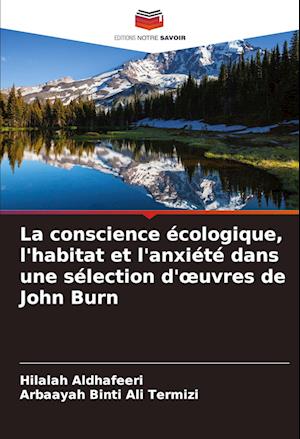 La conscience écologique, l'habitat et l'anxiété dans une sélection d'¿uvres de John Burn