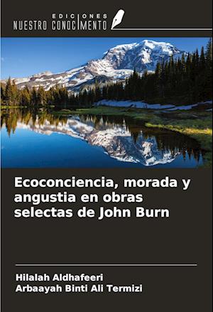 Ecoconciencia, morada y angustia en obras selectas de John Burn