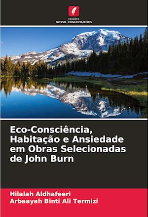 Eco-Consciência, Habitação e Ansiedade em Obras Selecionadas de John Burn