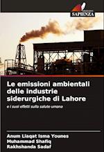 Le emissioni ambientali delle industrie siderurgiche di Lahore