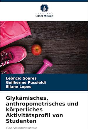 Glykämisches, anthropometrisches und körperliches Aktivitätsprofil von Studenten