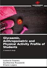 Glycaemic, Anthropometric and Physical Activity Profile of Students