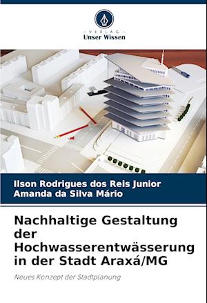 Nachhaltige Gestaltung der Hochwasserentwässerung in der Stadt Araxá/MG