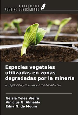 Especies vegetales utilizadas en zonas degradadas por la minería