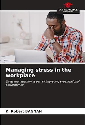 Managing stress in the workplace