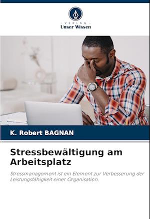 Stressbewältigung am Arbeitsplatz