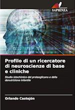 Profilo di un ricercatore di neuroscienze di base e cliniche