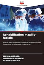 Réhabilitation maxillo-faciale