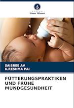 FÜTTERUNGSPRAKTIKEN UND FRÜHE MUNDGESUNDHEIT