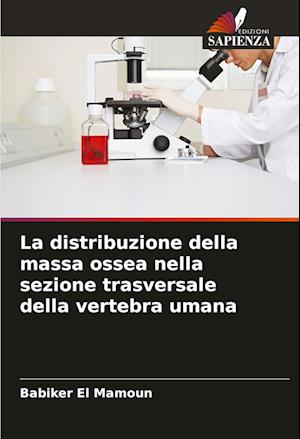 La distribuzione della massa ossea nella sezione trasversale della vertebra umana