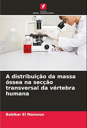 A distribuição da massa óssea na secção transversal da vértebra humana