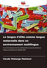 La langue d'élite comme langue maternelle dans un environnement multilingue