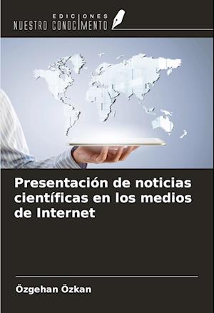 Presentación de noticias científicas en los medios de Internet