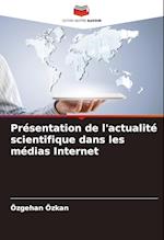 Présentation de l'actualité scientifique dans les médias Internet