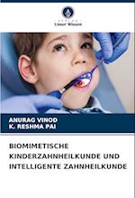 BIOMIMETISCHE KINDERZAHNHEILKUNDE UND INTELLIGENTE ZAHNHEILKUNDE