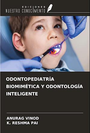 ODONTOPEDIATRÍA BIOMIMÉTICA Y ODONTOLOGÍA INTELIGENTE