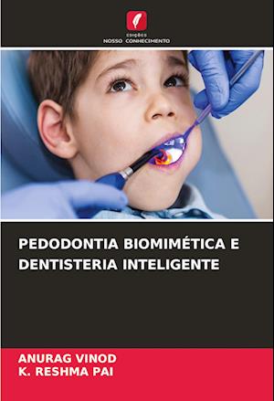 PEDODONTIA BIOMIMÉTICA E DENTISTERIA INTELIGENTE