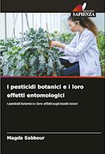 I pesticidi botanici e i loro effetti entomologici