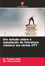 Um estudo sobre a adaptação da literatura clássica em séries OTT