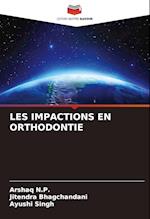 LES IMPACTIONS EN ORTHODONTIE