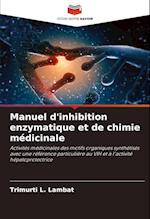 Manuel d'inhibition enzymatique et de chimie médicinale