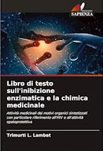 Libro di testo sull'inibizione enzimatica e la chimica medicinale