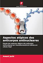 Aspectos atípicos dos anticorpos antinucleares