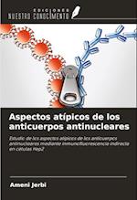 Aspectos atípicos de los anticuerpos antinucleares