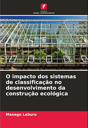 O impacto dos sistemas de classificação no desenvolvimento da construção ecológica