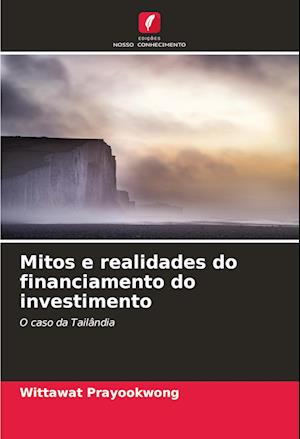 Mitos e realidades do financiamento do investimento