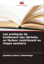 Les pratiques de traitement des déchets, un facteur contribuant au risque sanitaire