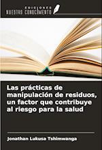 Las prácticas de manipulación de residuos, un factor que contribuye al riesgo para la salud
