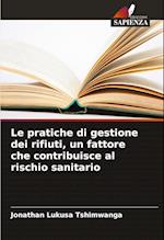 Le pratiche di gestione dei rifiuti, un fattore che contribuisce al rischio sanitario