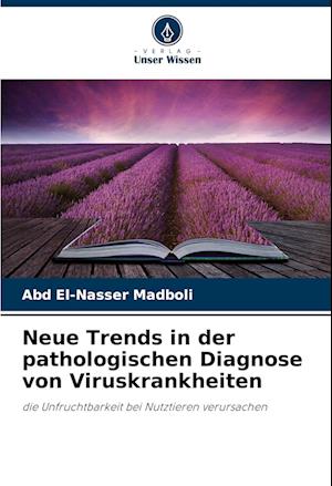 Neue Trends in der pathologischen Diagnose von Viruskrankheiten