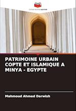 PATRIMOINE URBAIN COPTE ET ISLAMIQUE A MINYA - EGYPTE