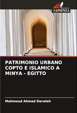 PATRIMONIO URBANO COPTO E ISLAMICO A MINYA - EGITTO