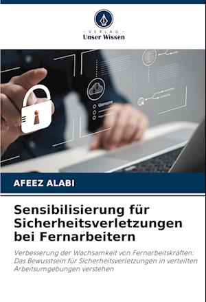 Sensibilisierung für Sicherheitsverletzungen bei Fernarbeitern