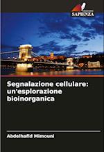 Segnalazione cellulare: un'esplorazione bioinorganica