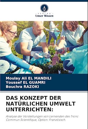 DAS KONZEPT DER NATÜRLICHEN UMWELT UNTERRICHTEN: