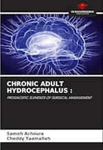 CHRONIC ADULT HYDROCEPHALUS :