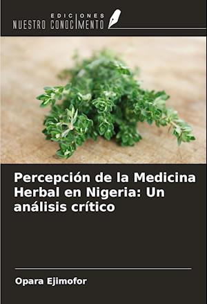 Percepción de la Medicina Herbal en Nigeria: Un análisis crítico