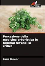 Percezione della medicina erboristica in Nigeria: Un'analisi critica